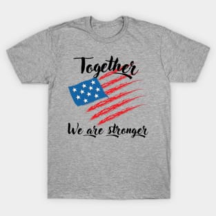 Together - We are stronger T-Shirt